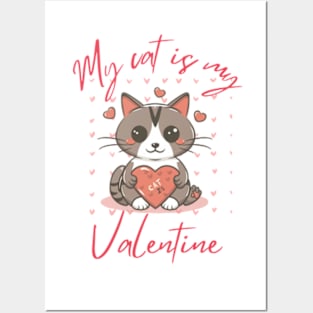 my cat is my valentine Posters and Art